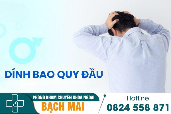 Dính bao quy đầu ở nam giới nguyên nhân do đâu và khắc phục như thế nào? 2