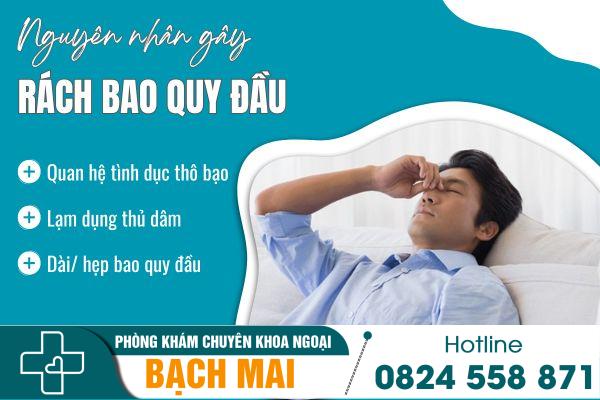 Rách bao quy đầu phải làm sao? Xử lý thế nào hiệu quả và an toàn? 10 Nguyên nhân gây rách bao quy đầu ở nam giới