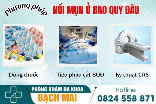 Nổi mụn ở bao quy đầu cảnh giác với nhiều bệnh nguy hiểm cần khám ngay 18 Phương pháp điều trị nổi mụn ở bao quy đầu an toàn và hiệu quả