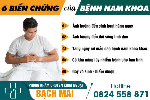 Tổng quan về các bệnh nam khoa thường gặp 18 Các bệnh nam khoa gây biến chứng vô sinh, giảm ham muốn, tác động xấu đến tâm lý,...