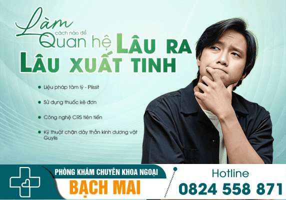 Làm cách nào để quan hệ lâu ra, lâu xuất tinh?