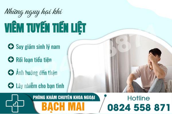 Nguyên nhân viêm tuyến tiền liệt do đâu? 17 Những nguy hại khi viêm tuyến tiền liệt